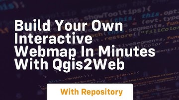 Build your own interactive webmap in minutes with qgis2web