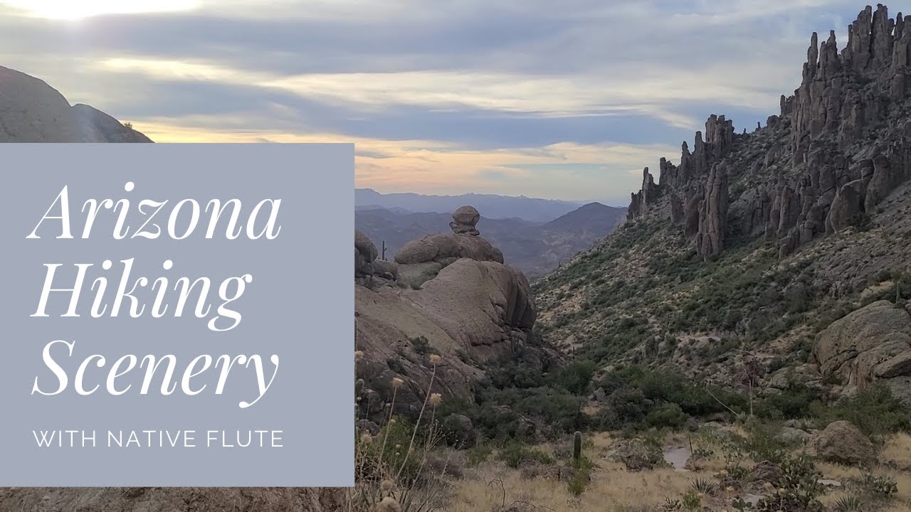 Arizona Hiking Scenery With Native American Flute Youtube
