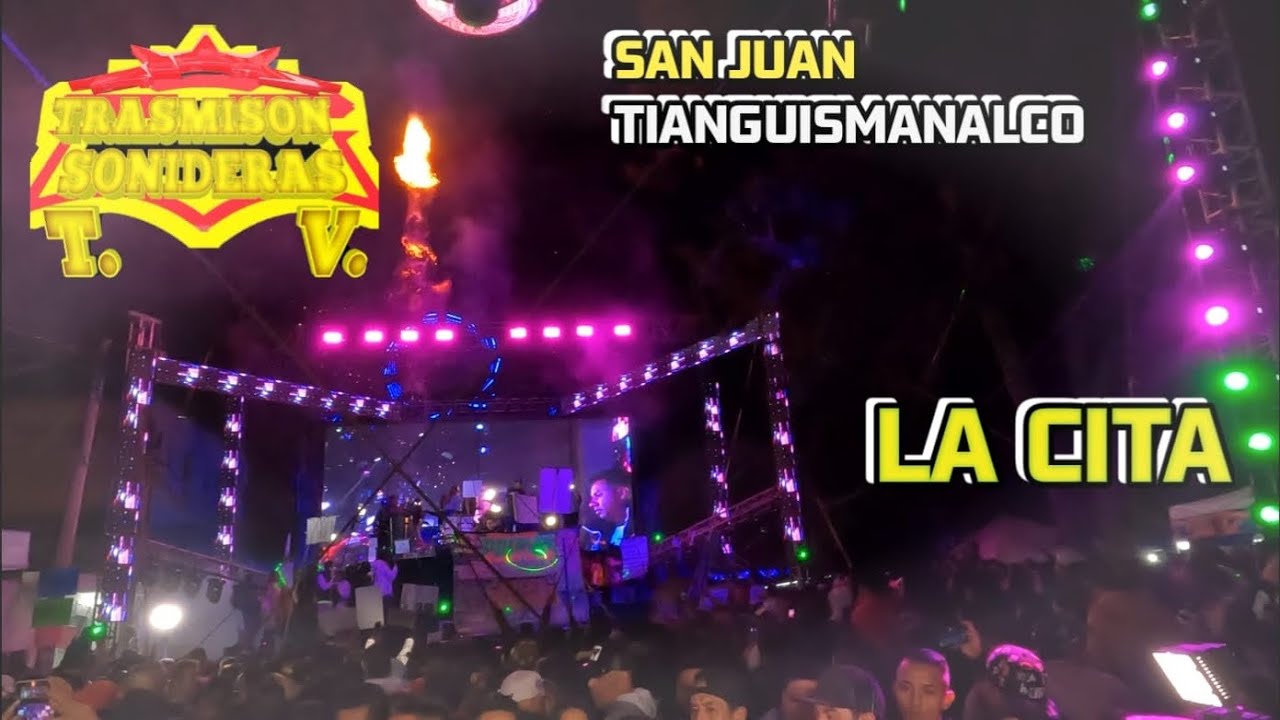 //LA CITA //SONIDO FAMOSO((SAN JUAN TIANGUISMANALCO ))//CIERRE DE CARNAVAL 2025//
