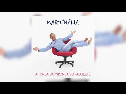 Putar A Tonga da Mironga do Kabuletê - Mart'nália