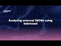 [Demo] Analyzing external SBoMs using Debricked