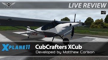 CubCrafters XCUB for X-Plane 11 | Live Review