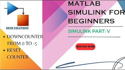 How can we draw counter from 0 to -5 in Simulink | Down counter