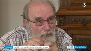 Mai 68 au Havre : Le blocage de la raffinerie raconté par Marcel Saunier, délégué CGT en 1968