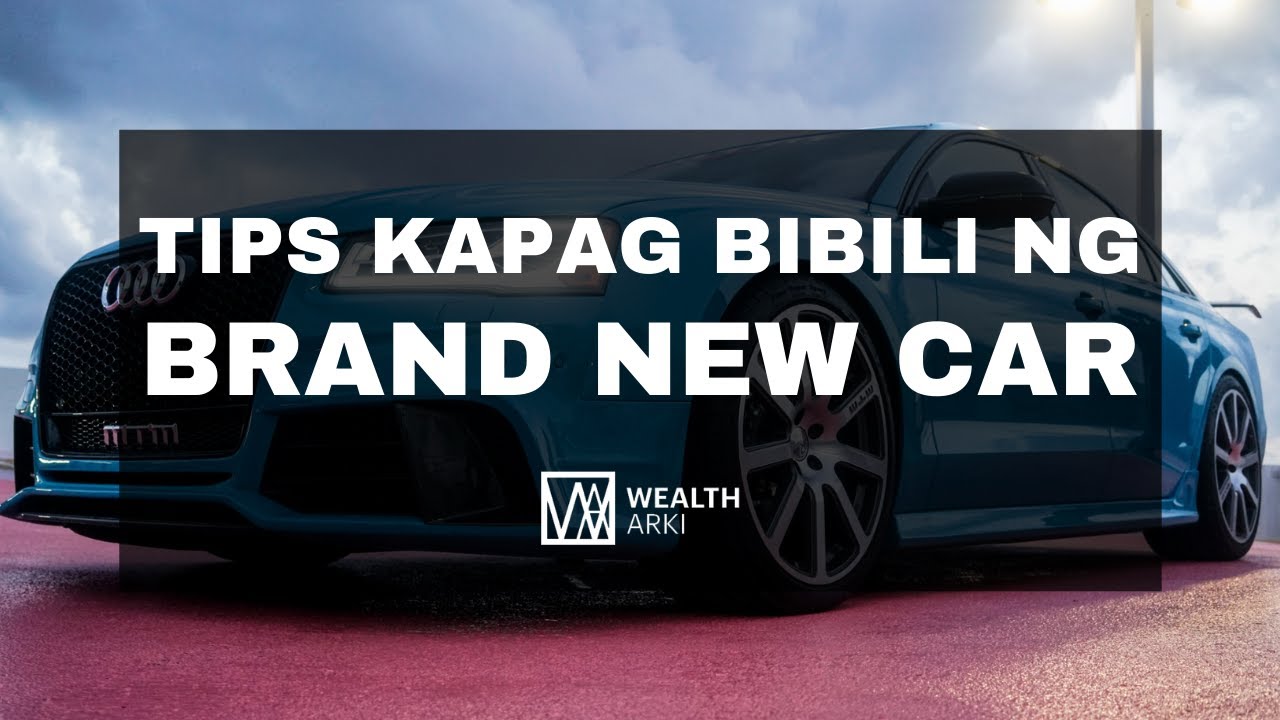 Download Tips Kapag Bibili Ng Brand New Car