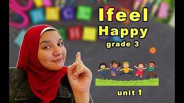 Grade 3 unit 1 I feel happy - part 1 - Connect - الوحده الاولي - منهج كونيكت للصف الثالث الابتدائي