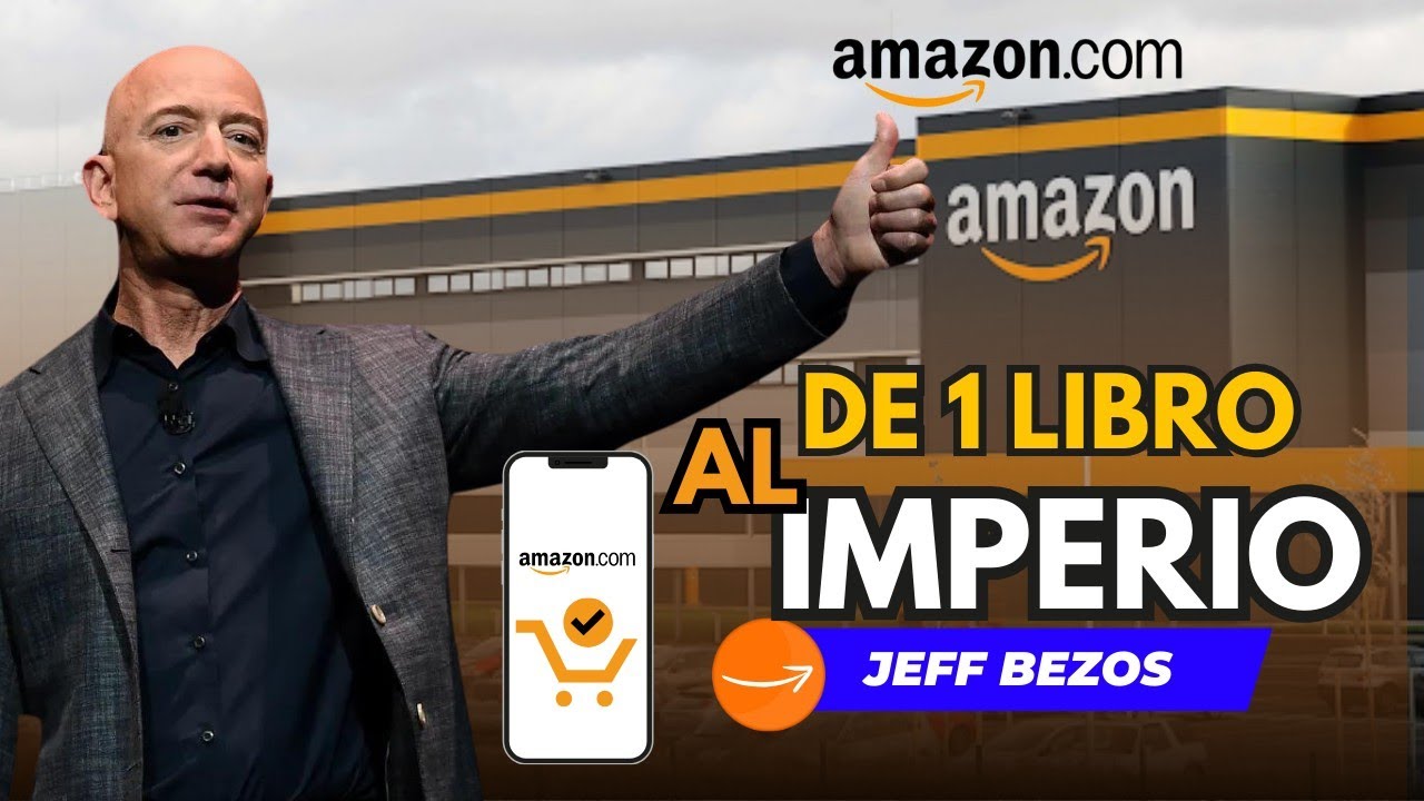"El Viaje de Jeff Bezos: De Libros a Billones - La Historia de Amazon ...