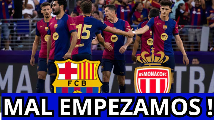 🔥❌EL FC BARCELONA CAE  0 - 3 ANTE EL MONACO EN EL TROFEO JOAN GAMPER !! ❌🔥