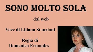 SONO MOLTO SOLA - dal web - Voce di Liliana Stanziani - Regia di Domenico Ernandes by Ernandes Domenico 62 views 1 month ago 4 minutes