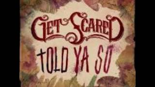 Video thumbnail of "Told Ya So by Get Scared - clean"