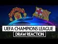 MAN UTD VS BARCELONA | UEFA CHAMPIONS LEAGUE DRAW REACTION