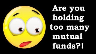 Holding too many mutual funds Easily trim your portfolio with these steps