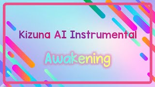 Kizuna AI - Awakening (Instrumental / Karaoke) *ACTIVATE SUBTITLES