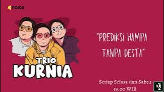 Trio Kurnia - Eps.89: Prediksi Hampa Tanpa Desta