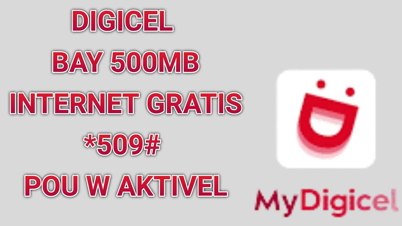 digicel-bay-500mb-internet-gratis-prese-f-509-poun-ka-aktivel-youtube