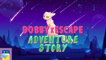 DobbyxEscape: Adventure Story - iOS/Android/PC Gameplay Walkthrough Part 1 (by LKMAD)