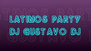 ENGANCHADOS LATINOS PARTY 3 DJ GUSTAVO