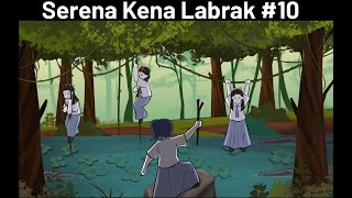 Serena Kena Labrak #10 - END