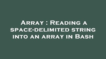 Array : Reading a space-delimited string into an array in Bash
