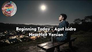 Beginning Today - Agot Isidro, Heartfelt Version