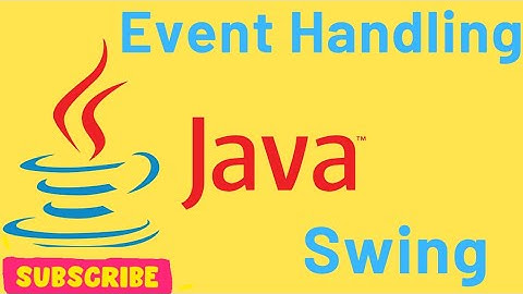 Event Handling in Java Swing | Java | Swing