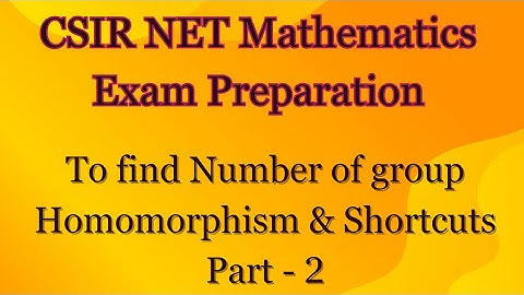 To Find Number of Homomorphism - Part 2 | Shortcuts | Group Theory | CSIR NET MATHS