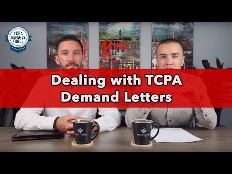 What To Do When You Receive a Telephone Consumer Protection Act (TCPA) Demand Letter