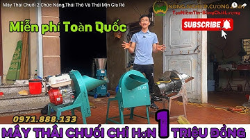 Máy Thái Chuối Gía Rẻ Tháng 7 Năm 2025