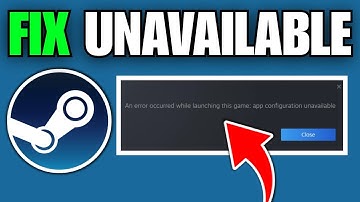 How To Fix Steam App Configuration Unavailable Error