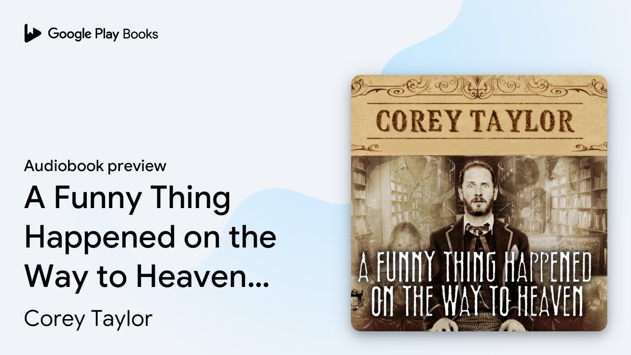 A Funny Thing Happened on the Way to Heaven:… by Corey Taylor