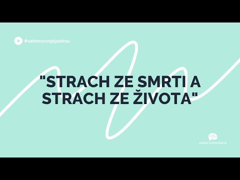 Video: O Strachu Ze Smrti A O Tom, Jak Ji Překonat