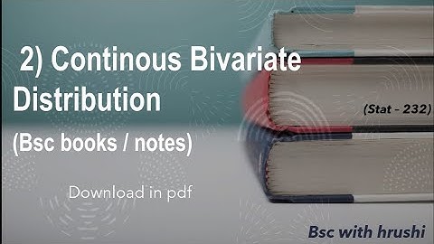 2)Continous Bivariate Distributions |Bsc Second year notes |bsc books download in pdf|Statistics-232