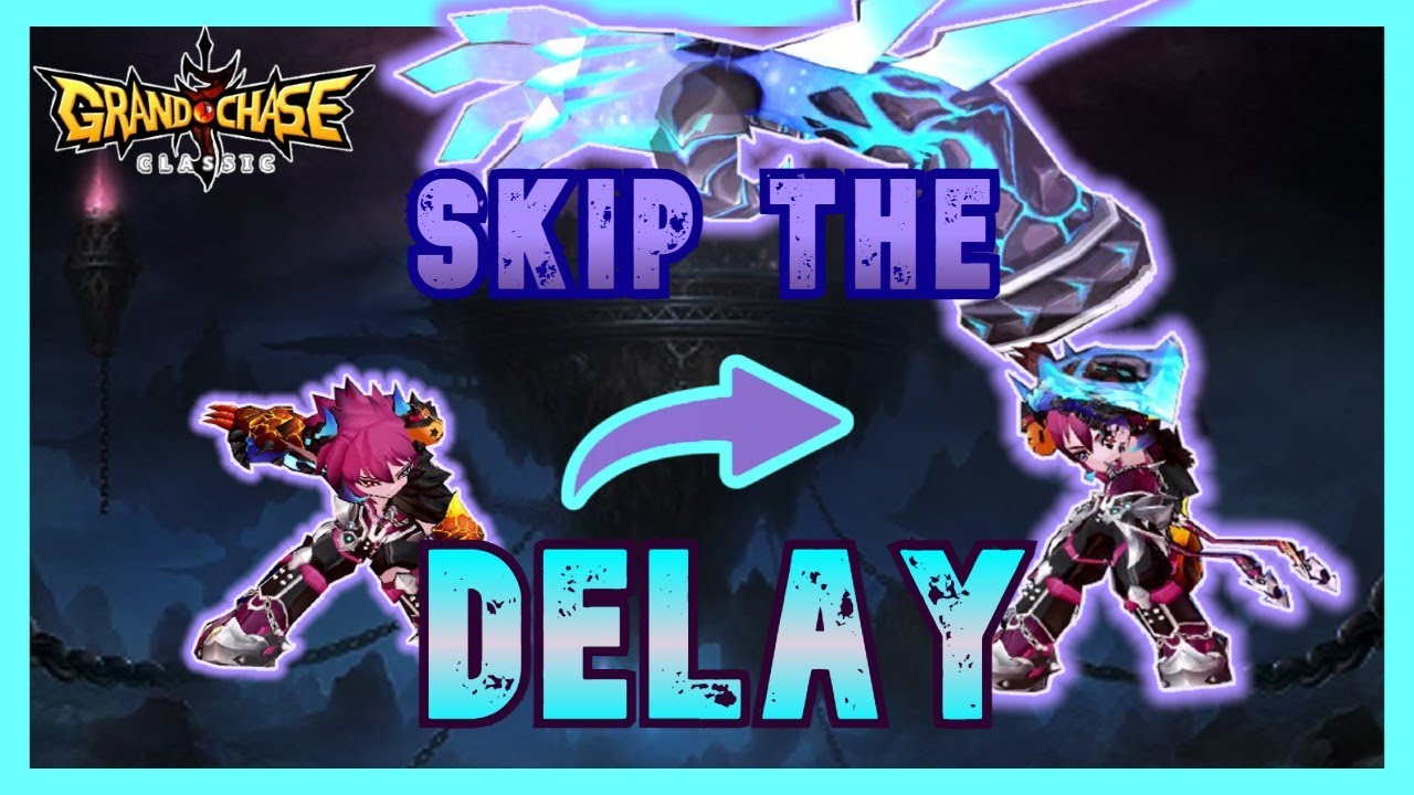 Skip (some) skills' animations delay! - Grand Chase Classic