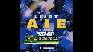 [LIJAY] Aie REMIX DOMINICAIN BOUYON 2022 SKAYNOZE