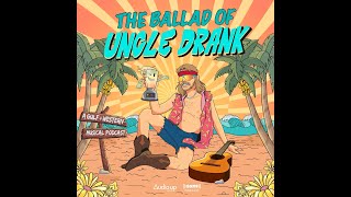 The Ballad of Uncle Drank // podcast musical teaser