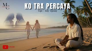 Latest Papuan Song -- KO TRA PERCAYA -  Video Music #papuansong #easternsong