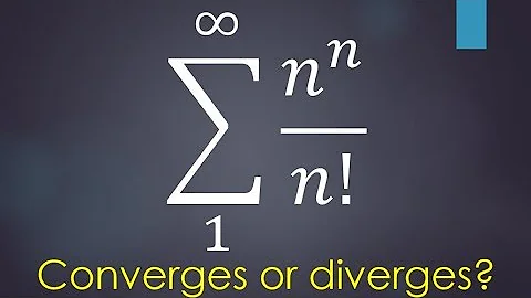 Series n^n/n! converges or diverges? |Mad Teacher