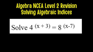 Algebra NCEA Level 2 Revision - Solving Algebraic Indices