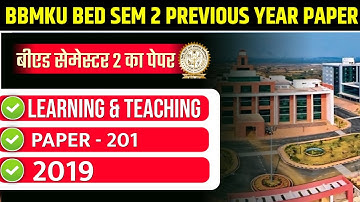 BBMKU B.ED. SEM 2 PREVIOUS YEAR PAPER 2019 |  BBMKU B.ED. SEM 2 PAPER 204 LEARNING AND TEACHING 2019