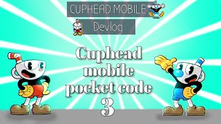Cuphead Mobile Pocket Code - Devlog 3