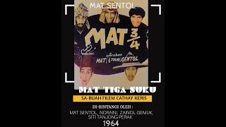 Mat Sentol | Mat 3 Suku Full (1964) | Video Penuh