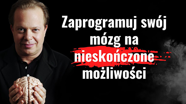 Dowiedz się jak przeprogramować swój mózg. Przejmij kontrolę nad umysłem. Zmień wzorce Joe Dispenza
