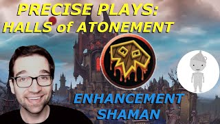 Precise Plays: Enhancement Shaman in Halls of Atonement Mythic