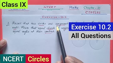 NCERT maths class 9 Exercise 10.2 All Questions Explained