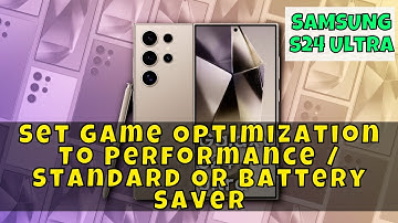 How to Set Game Optimization To Performance / Standard Or Battery Saver Samsung Galaxy S24 Ultra