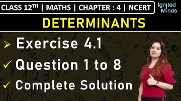 Class 12th Maths | Exercise 4.1 (Q1 to Q8) | Chapter 4: Determinants | NCERT