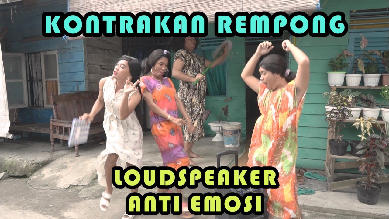LOUDSPEAKER ANTI EMOSI || KONTRAKAN REMPONG EPISODE 282 - YouTube