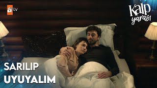 Bu Gece Çok Huzurluyum Aşkım - Kalp Yarası 18. Bölüm