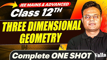 THREE DIMENSIONAL GEOMETRY in 1 Shot - All Concepts Covered || JEE Main & Advanced || Class 12