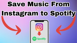 How to save songs from Instagram onto your Spotify - Full Guide screenshot 4